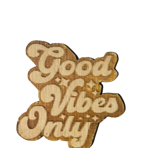 Good Vibes Only